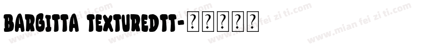 Bargitta Texturedtt字体转换